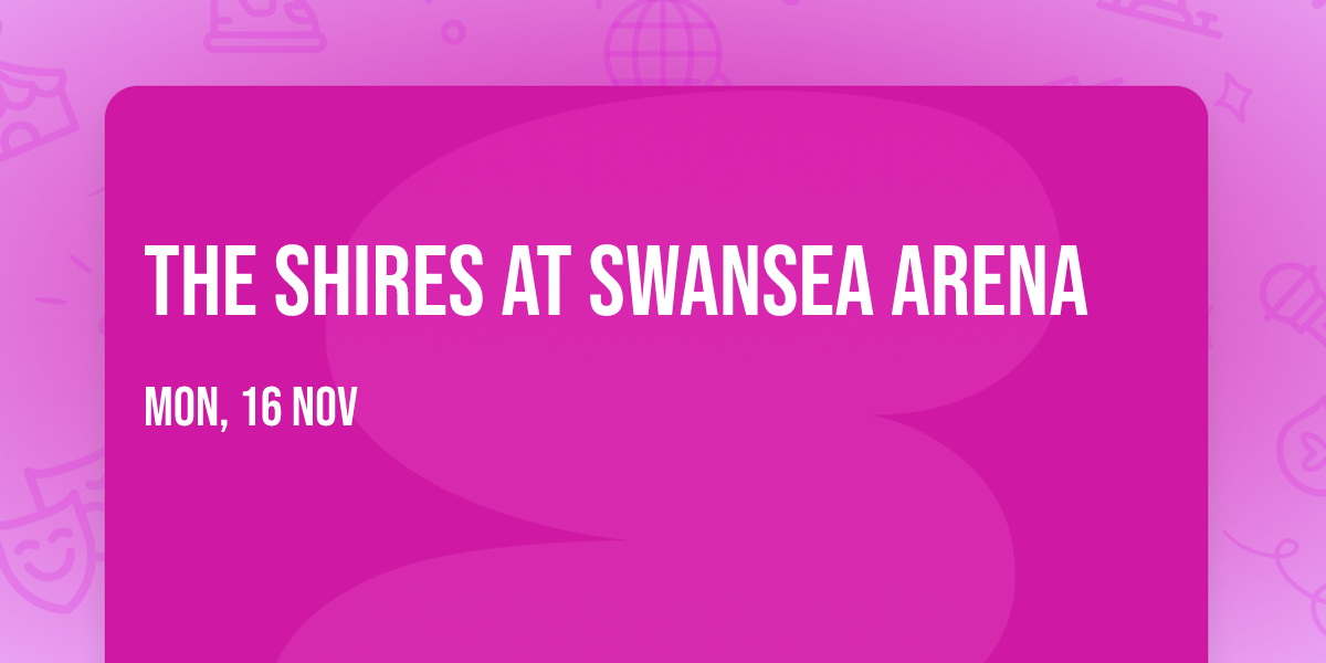 The Shires at Swansea Arena