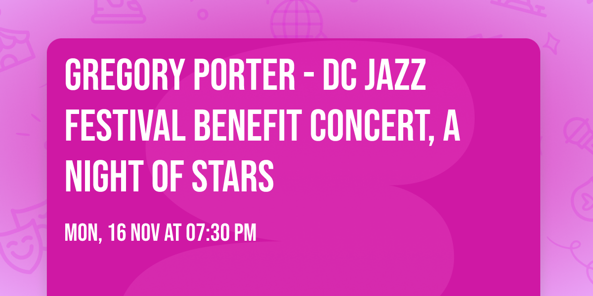 Gregory Porter - DC Jazz Festival Benefit Concert, A Night of Stars