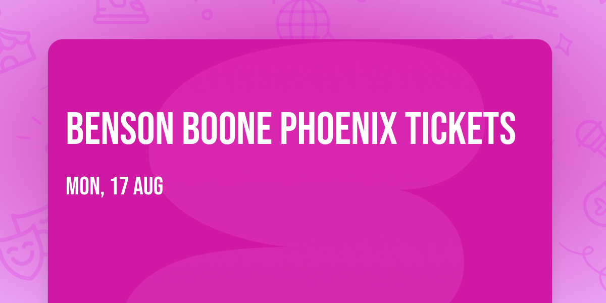 Benson Boone Phoenix Tickets