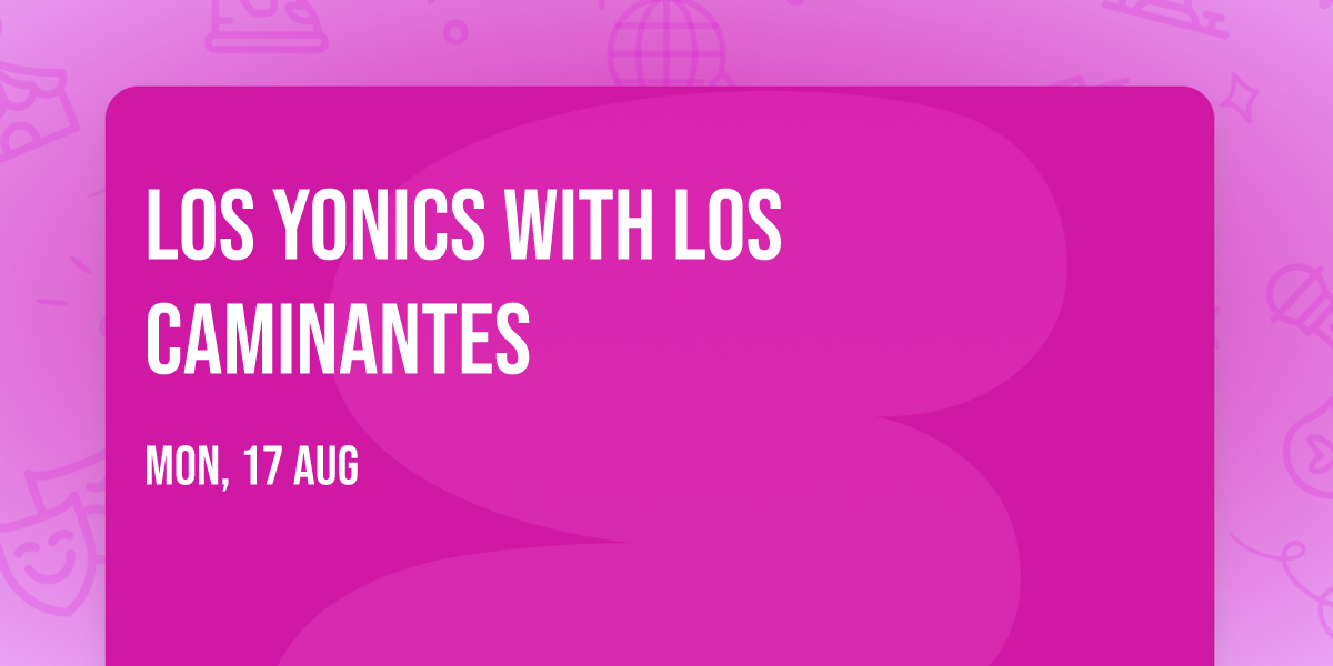 Los Yonics with Los Caminantes
