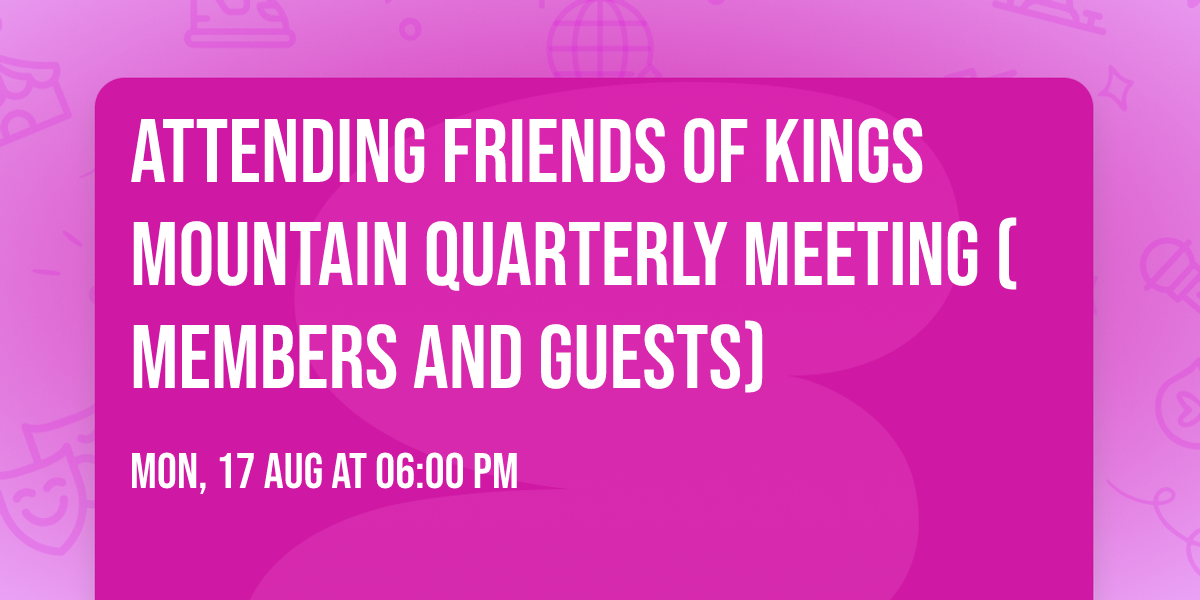 Attending Friends of Kings Mountain Quarterly Meeting (Members and Guests)