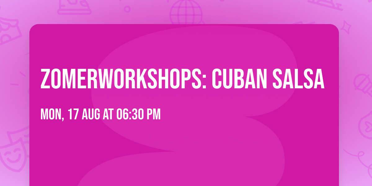 Zomerworkshops: Cuban Salsa