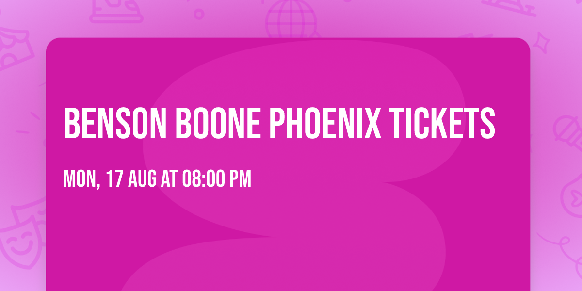 Benson Boone Phoenix Tickets