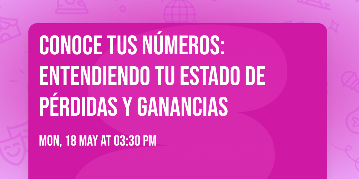Conoce tus n\u00fameros: Entendiendo tu estado de p\u00e9rdidas y ganancias
