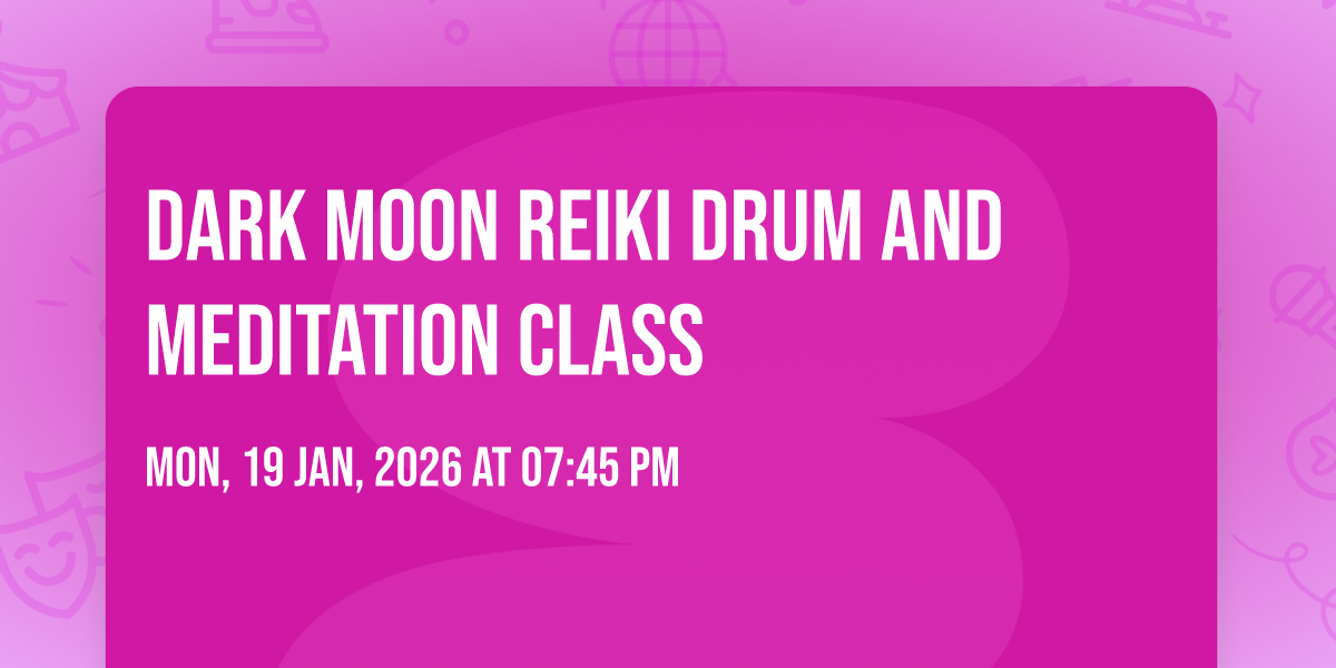 Dark Moon Reiki Drum and Meditation Class