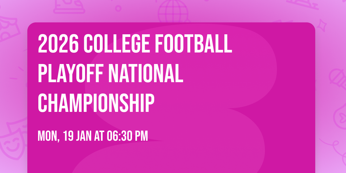 \ud83c\udfc8 2026 College Football Playoff National Championship