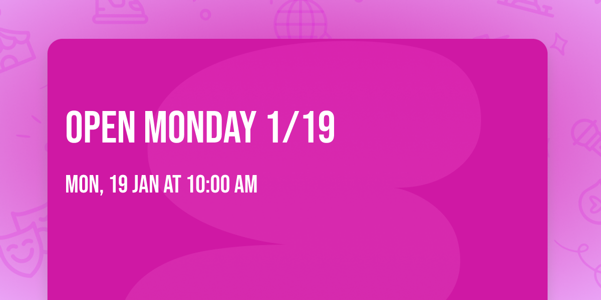 Open Monday 1\/19