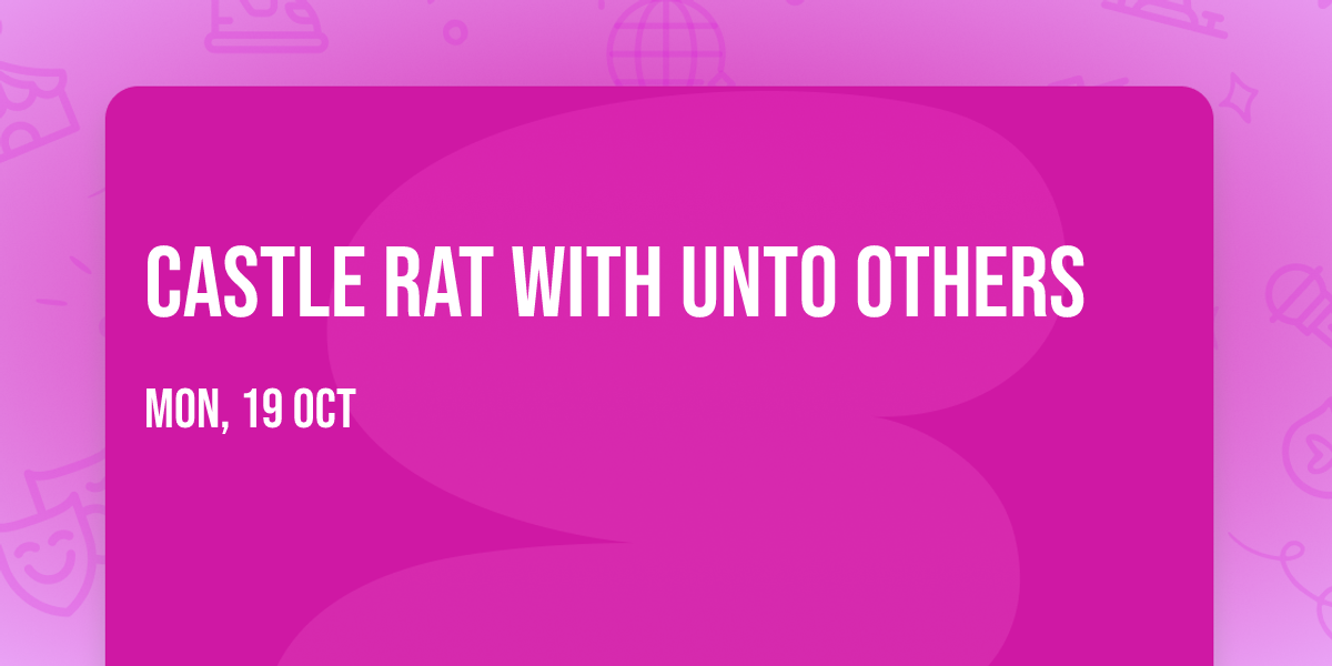 Castle Rat with Unto Others