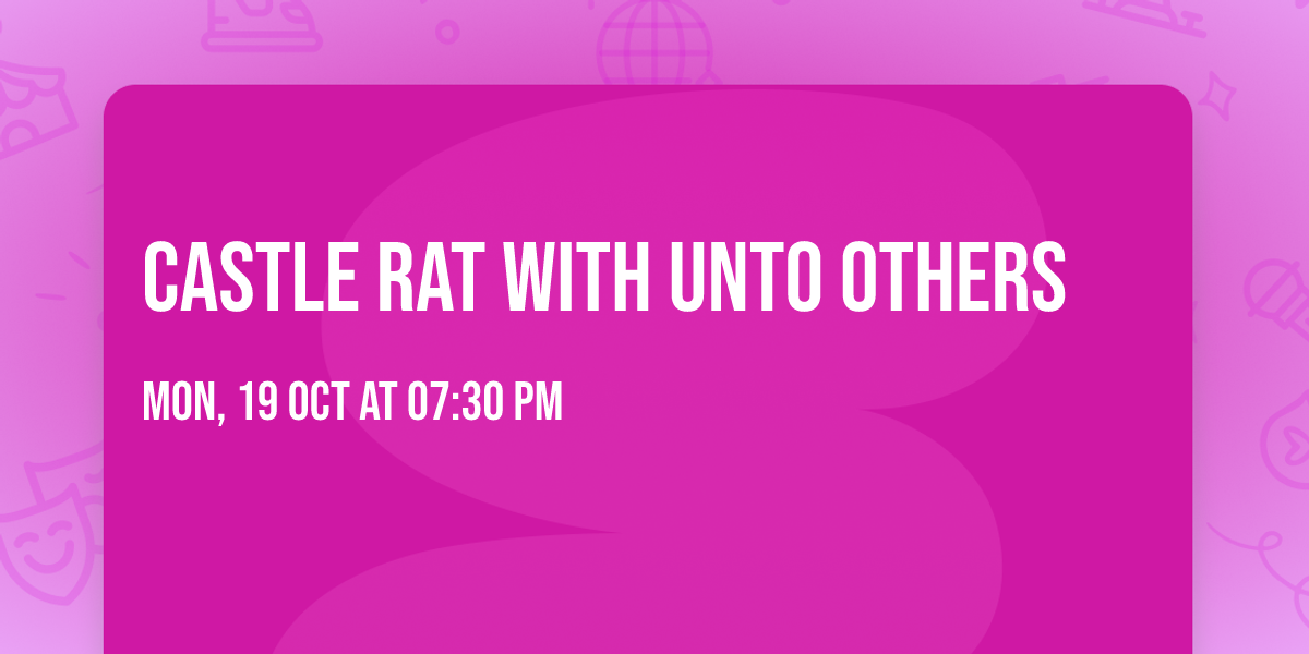 Castle Rat with Unto Others