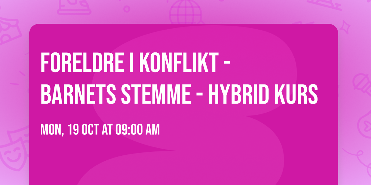Foreldre i konflikt - Barnets stemme - Hybrid kurs