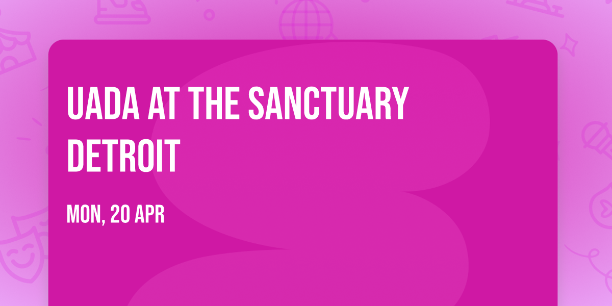 UADA at The Sanctuary Detroit