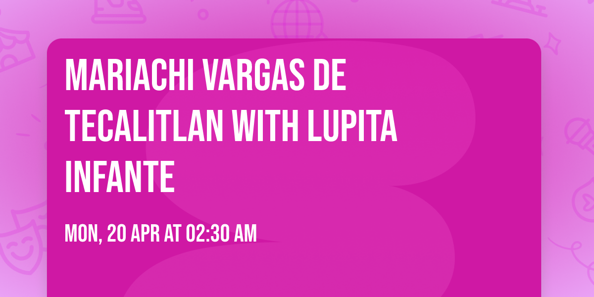 Mariachi Vargas de Tecalitlan with Lupita Infante