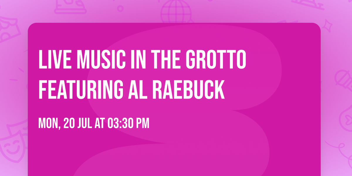 Live Music in the Grotto Featuring Al Raebuck