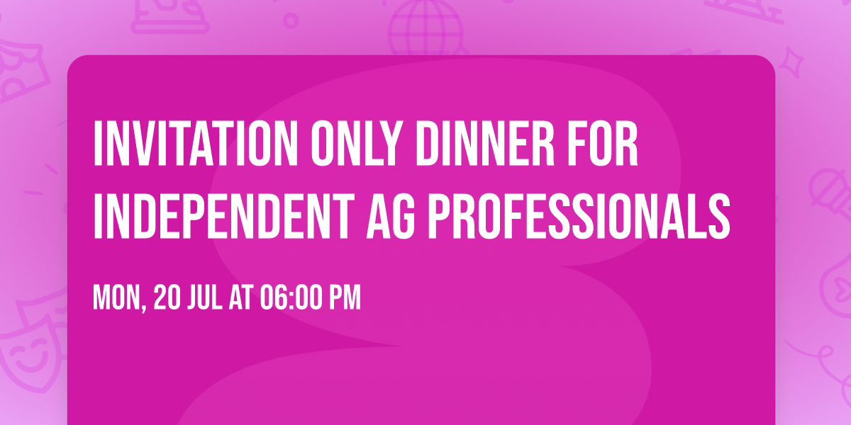 Invitation Only Dinner for Independent AG Professionals