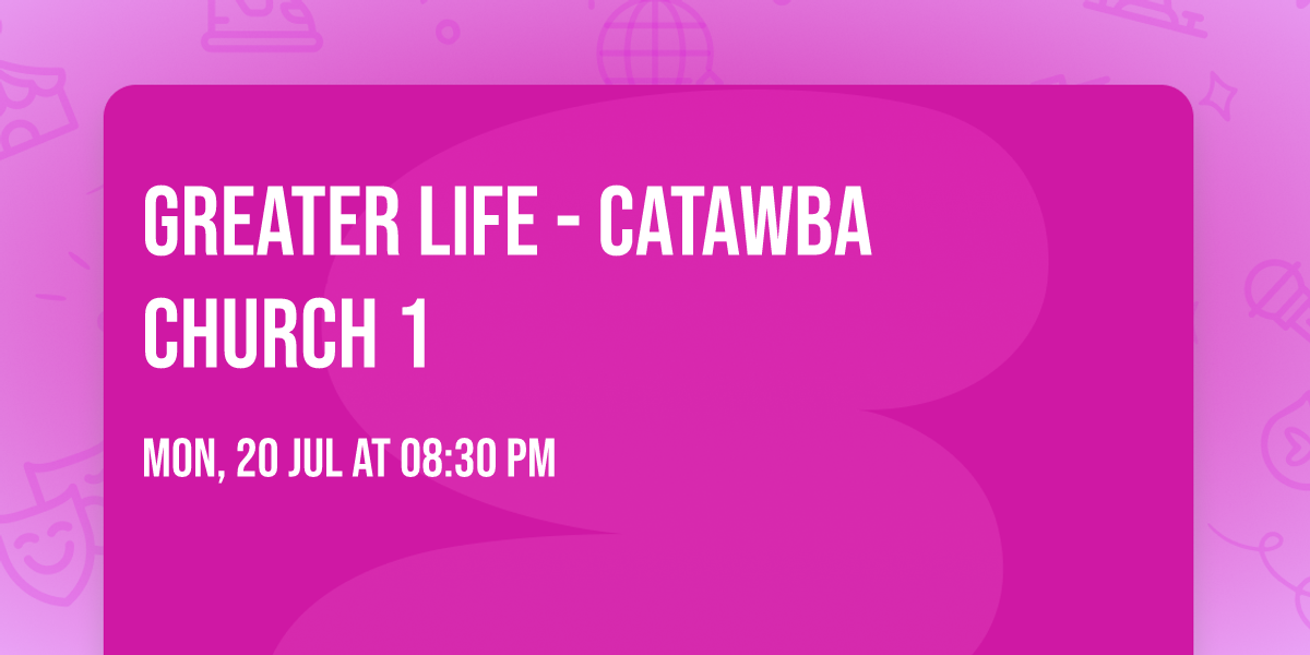 Greater Life - Catawba Church 1