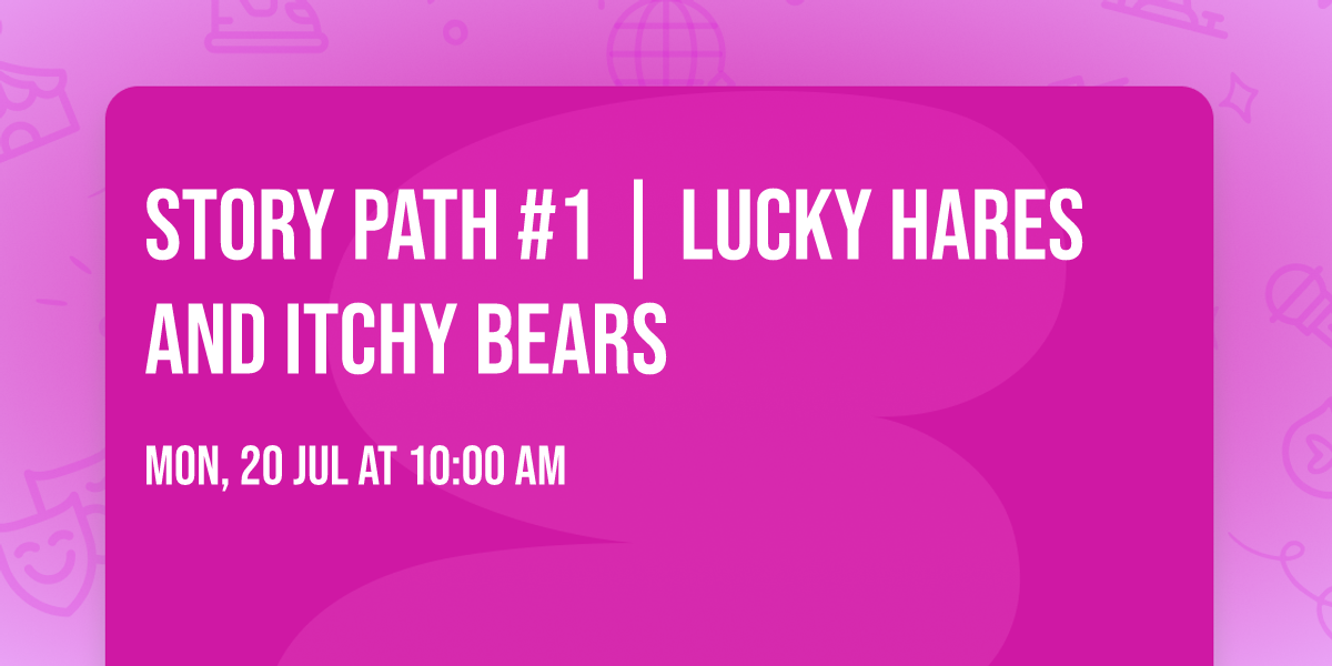 Story Path #1 | Lucky Hares and Itchy Bears