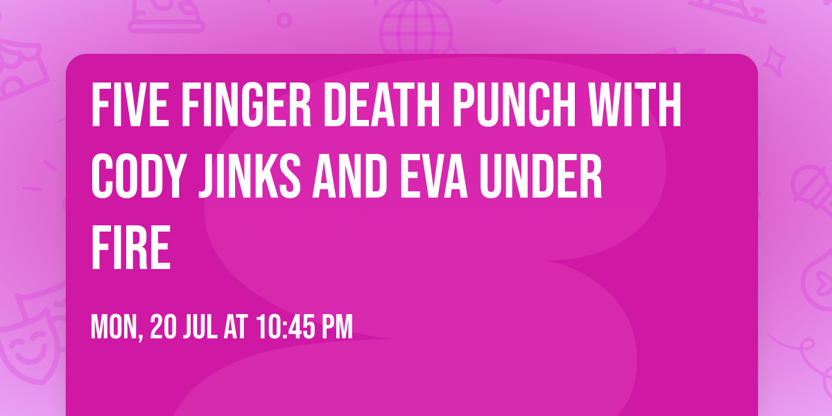 Five Finger Death Punch with Cody Jinks and Eva Under Fire