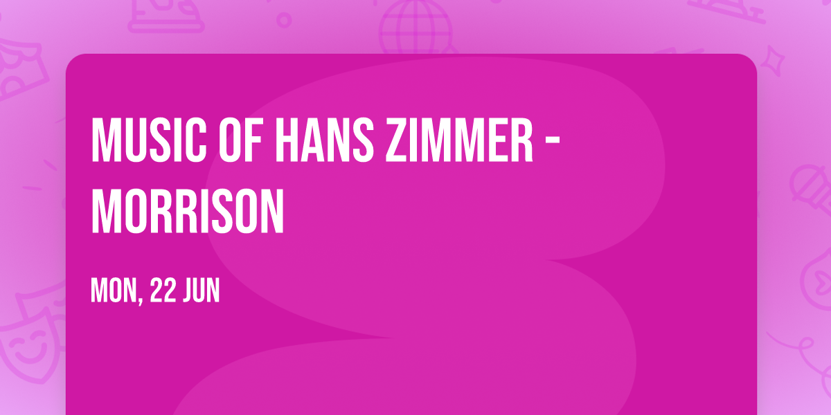 Music of Hans Zimmer - Morrison
