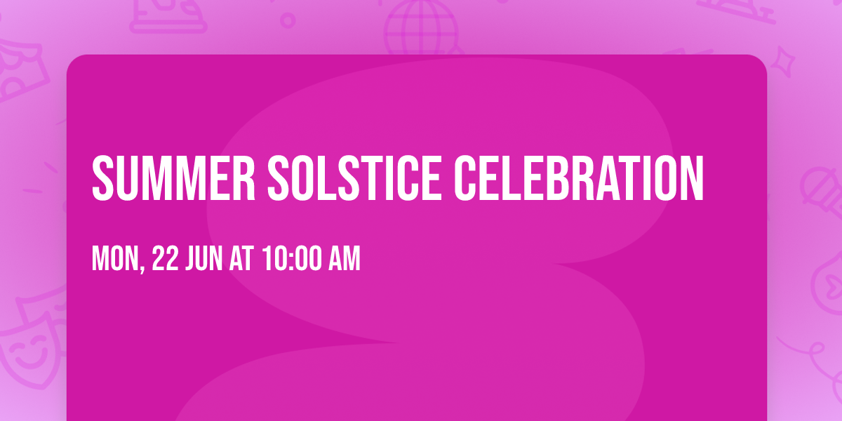 Summer Solstice Celebration