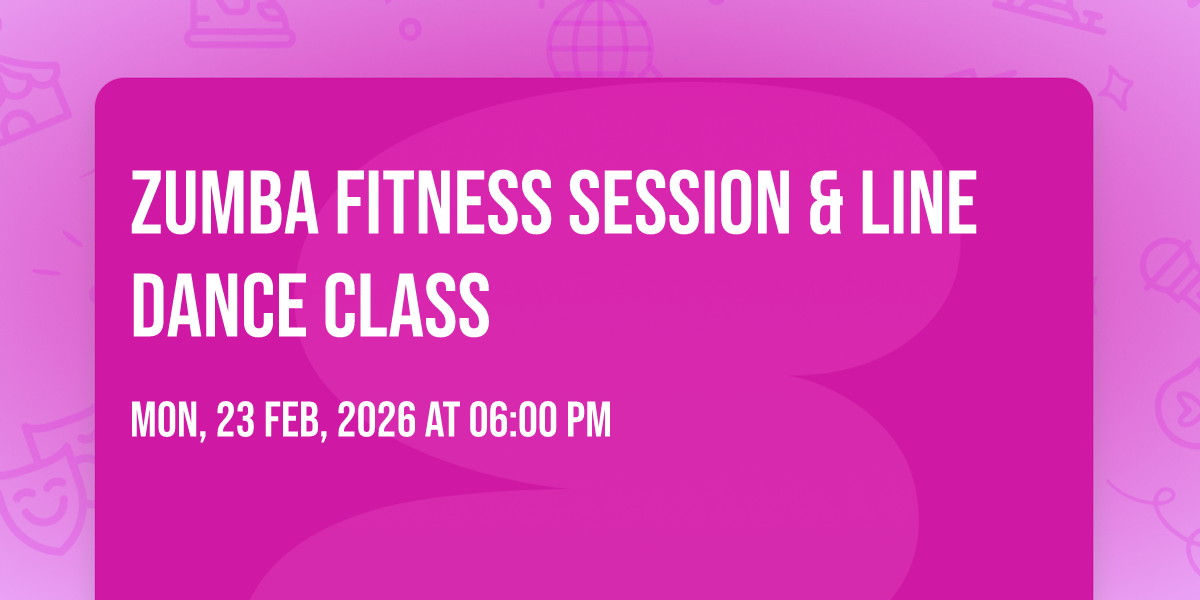 Zumba Fitness Session & Line Dance Class