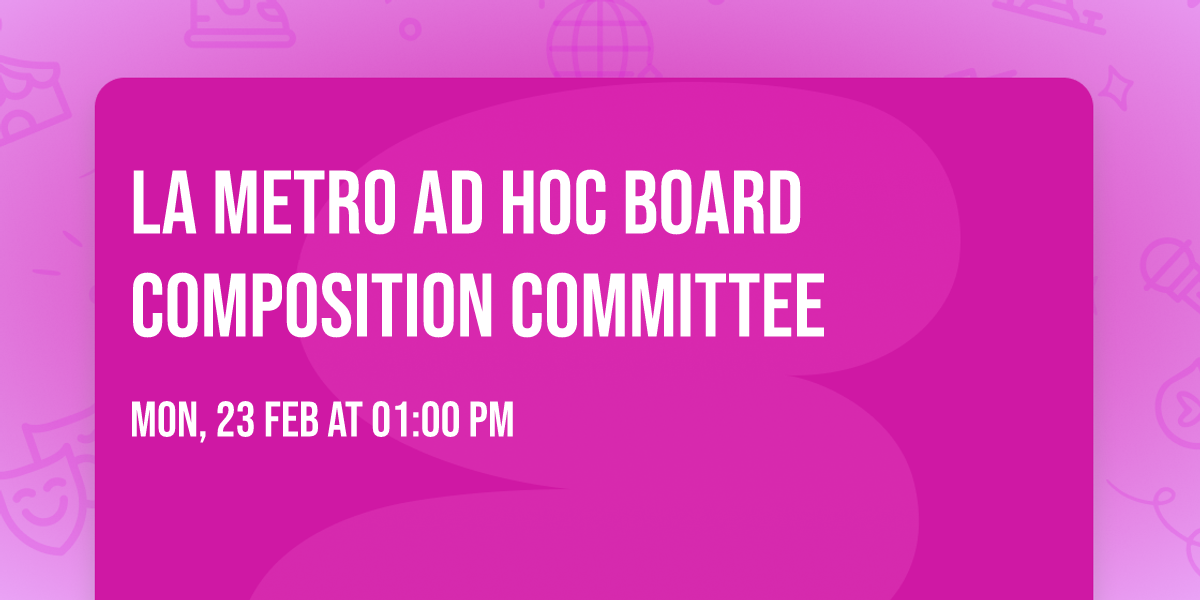 LA Metro Ad Hoc Board Composition Committee