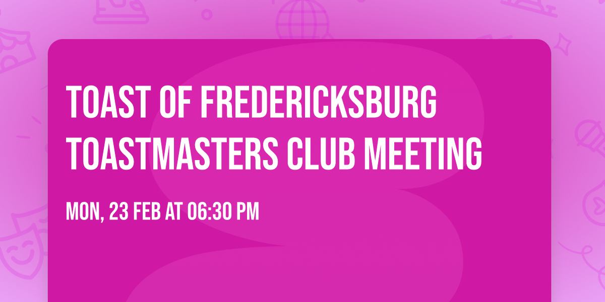 Toast of Fredericksburg Toastmasters Club Meeting