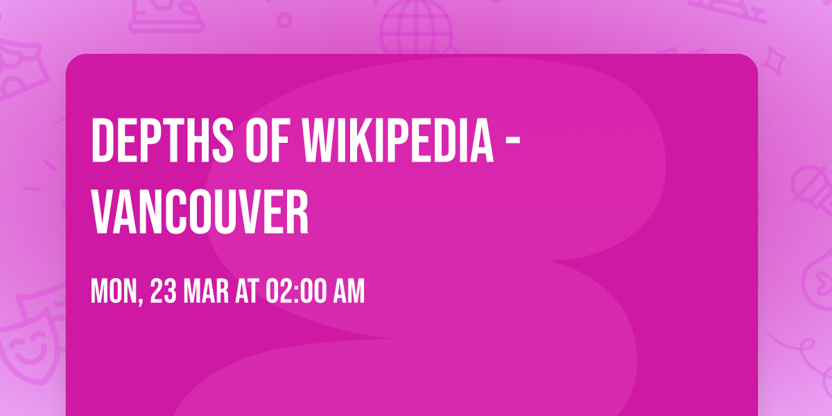 Depths of Wikipedia - Vancouver