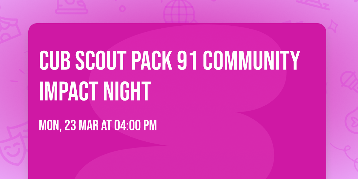 Cub Scout Pack 91 Community Impact Night 