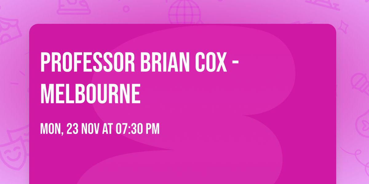 Professor Brian Cox - Melbourne