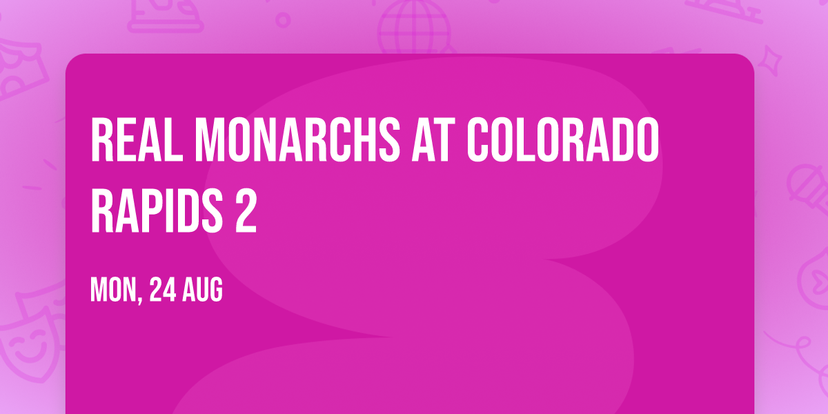 Real Monarchs at Colorado Rapids 2