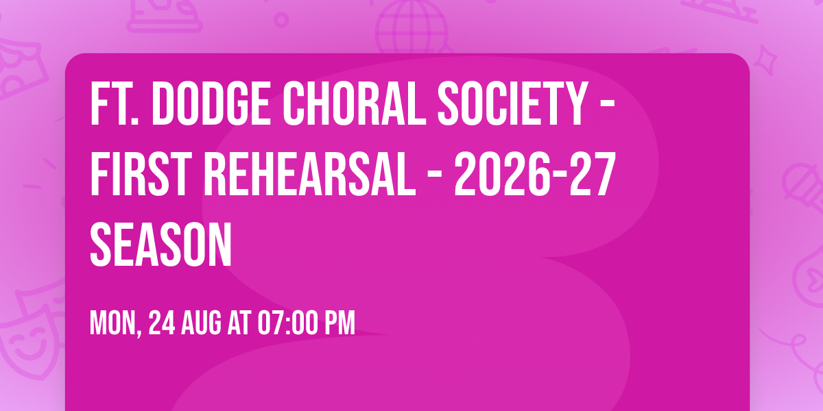 Ft. Dodge Choral Society - First Rehearsal - 2026-27 Season