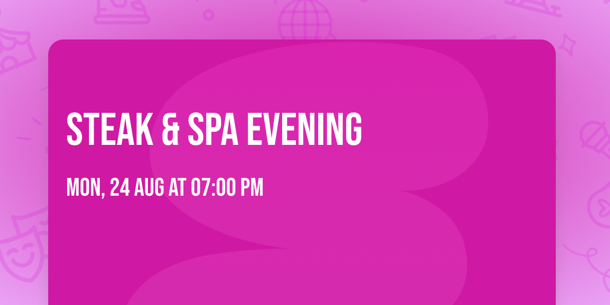 STEAK & SPA EVENING