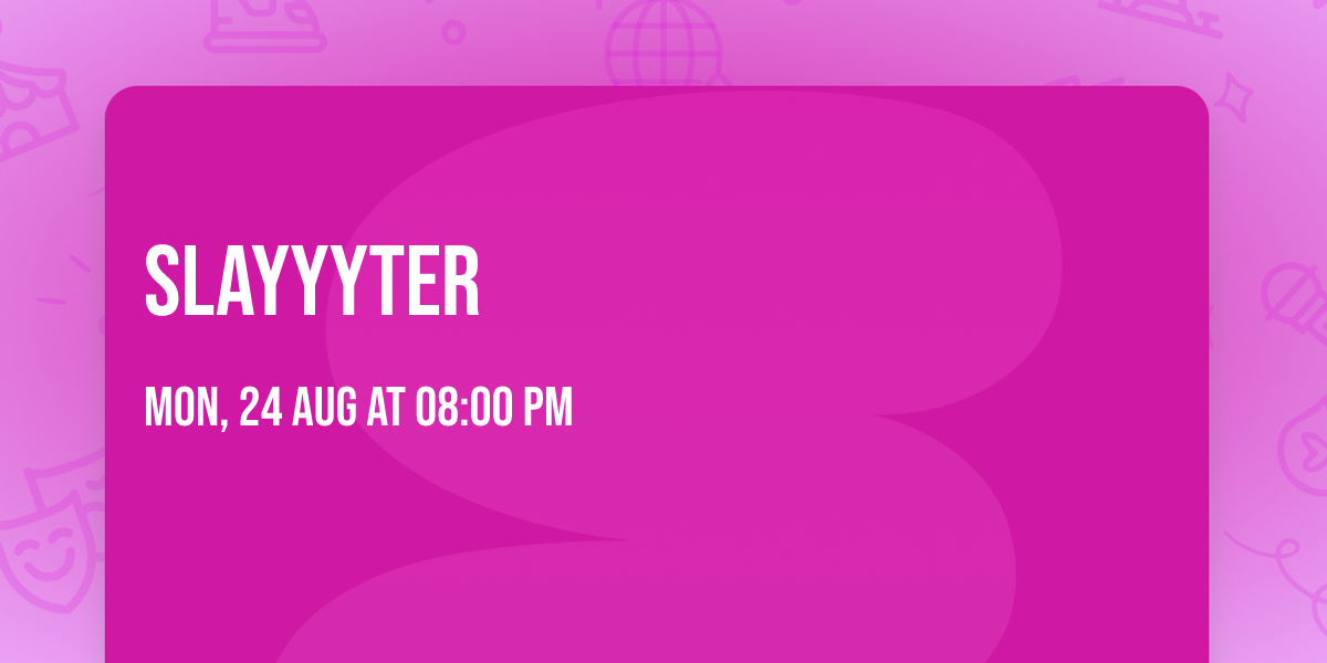 Slayyyter