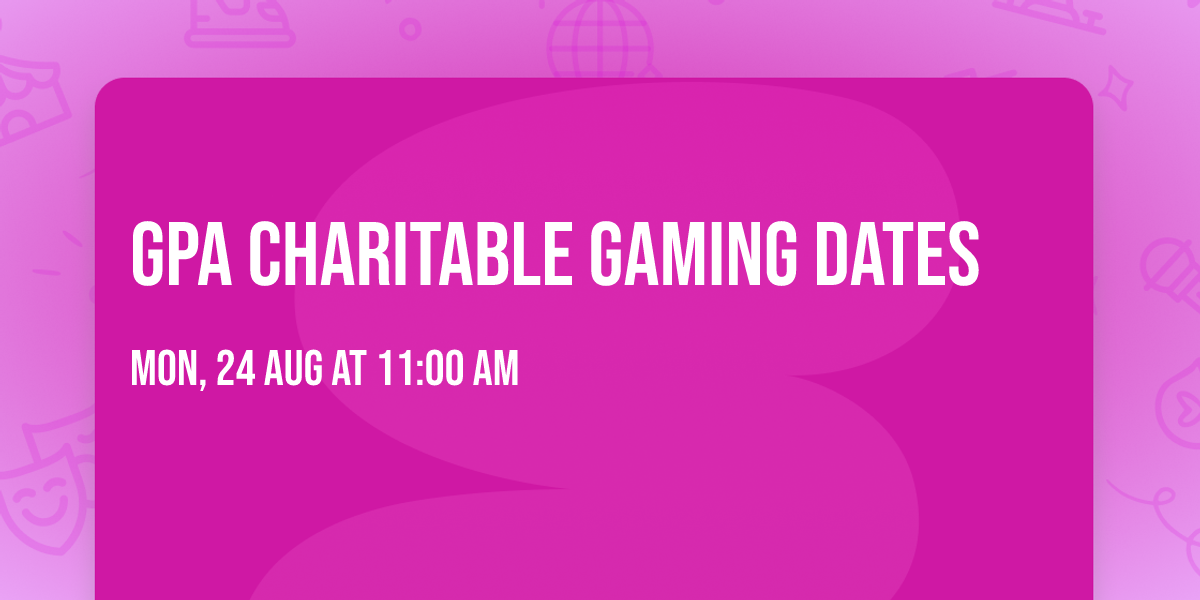 GPA Charitable Gaming dates