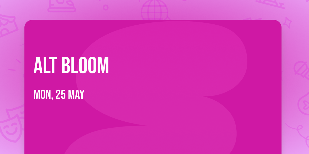 ALT Bloom