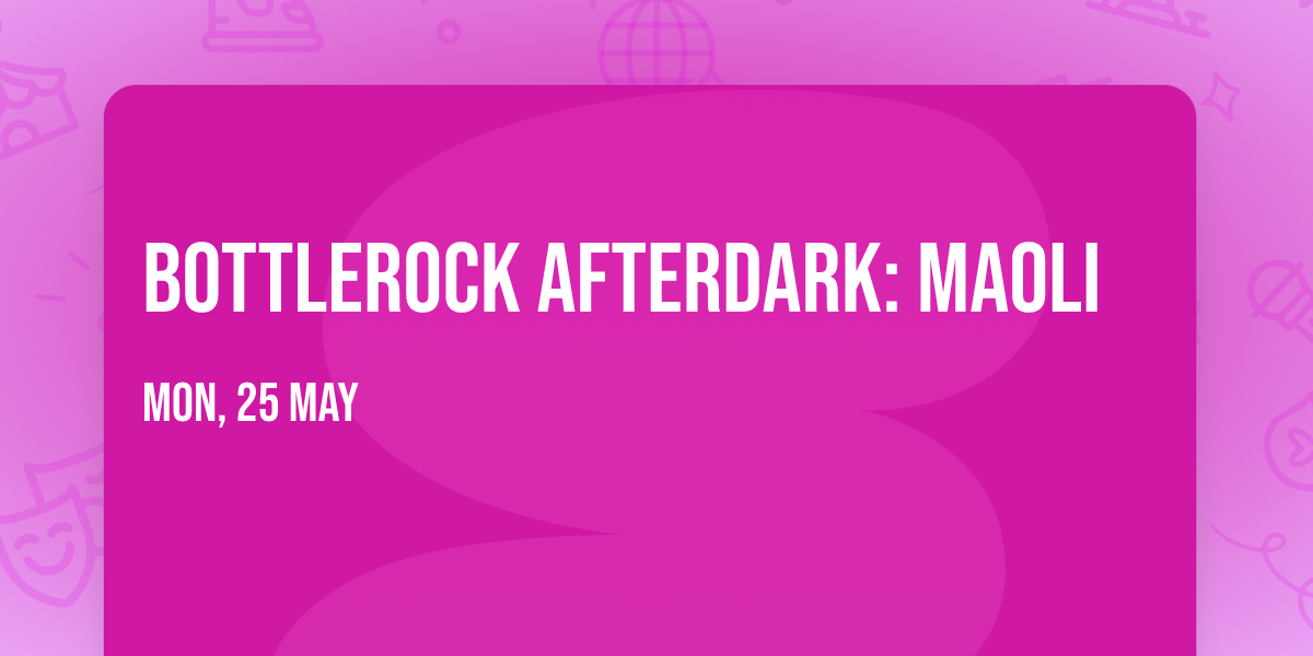 BottleRock AfterDark: Maoli