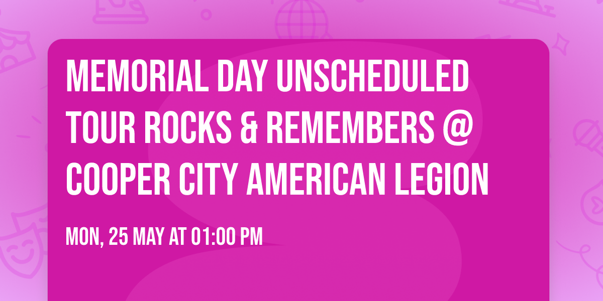 Memorial Day \ud83c\uddfa\ud83c\uddf8 Unscheduled Tour rocks & remembers @ Cooper City American Legion 