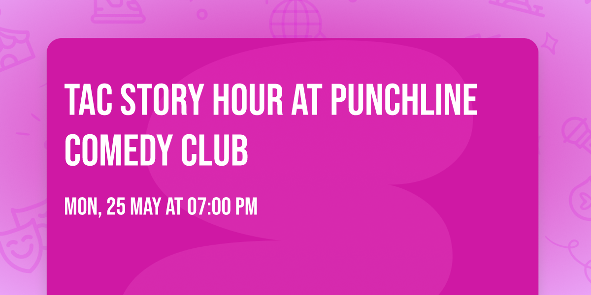 TAC Story Hour at Punchline Comedy Club