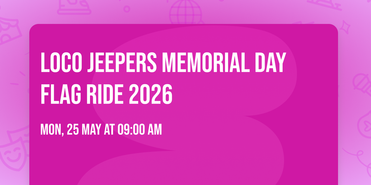 LoCo Jeepers Memorial Day Flag Ride 2026