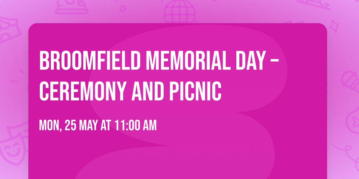Broomfield Memorial Day \u2013 Ceremony and  Picnic