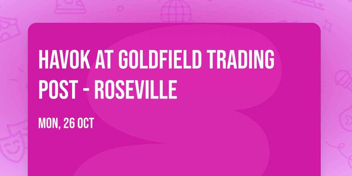 Havok at Goldfield Trading Post - Roseville