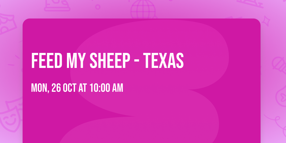 Feed My Sheep - Texas