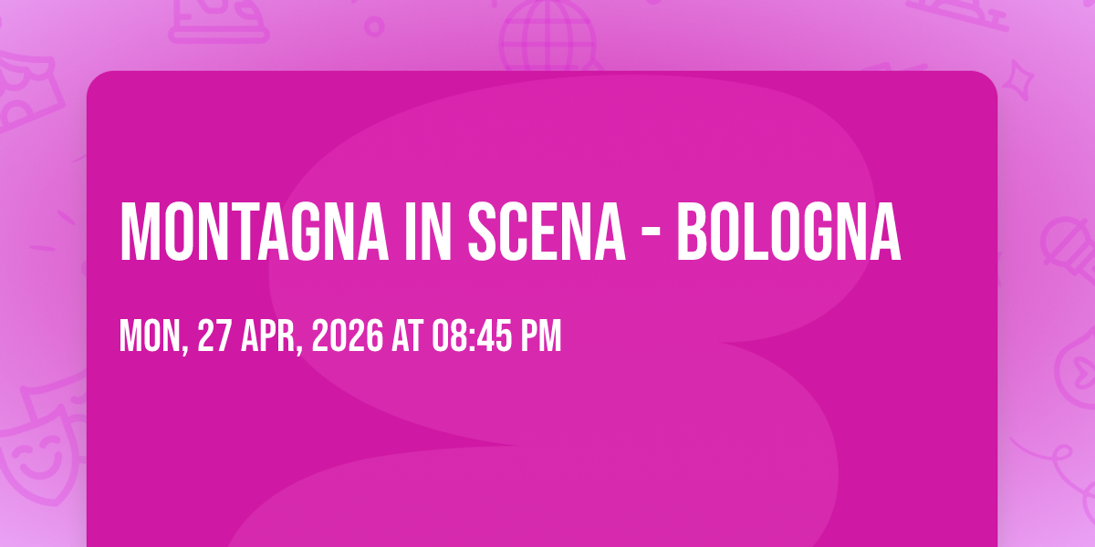 Montagna in Scena - Bologna