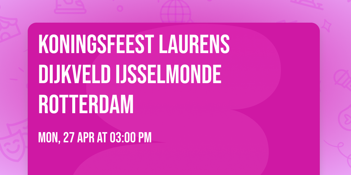 Koningsfeest Laurens Dijkveld Ijsselmonde Rotterdam