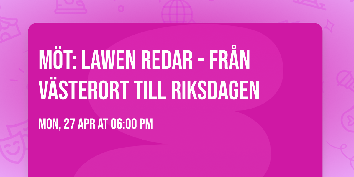 M\u00f6t: Lawen Redar - fr\u00e5n v\u00e4sterort till riksdagen 