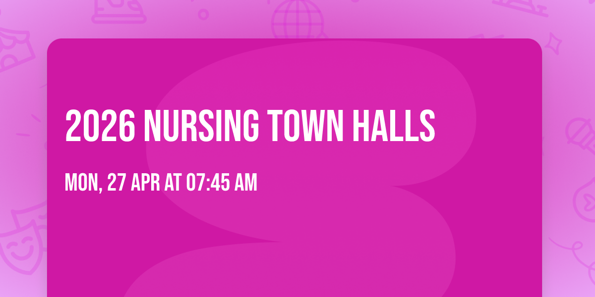 2026 Nursing Town Halls