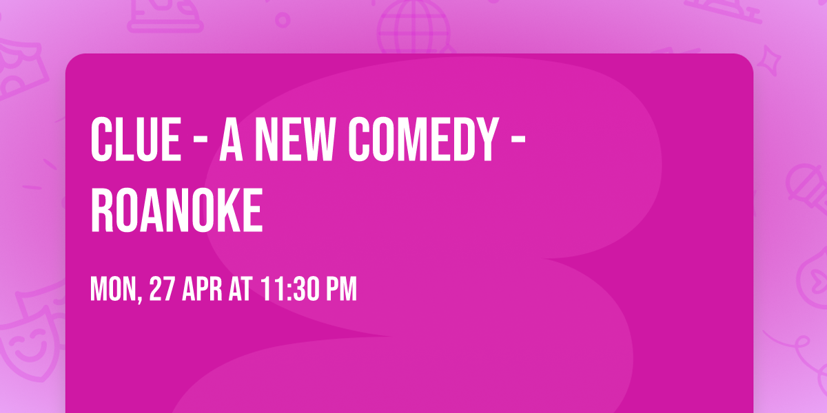 Clue - A New Comedy - Roanoke