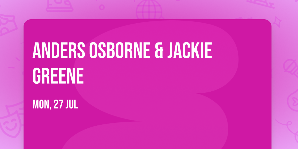 Anders Osborne & Jackie Greene