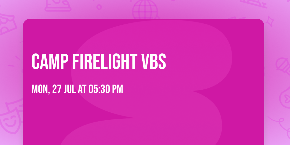 Camp Firelight VBS