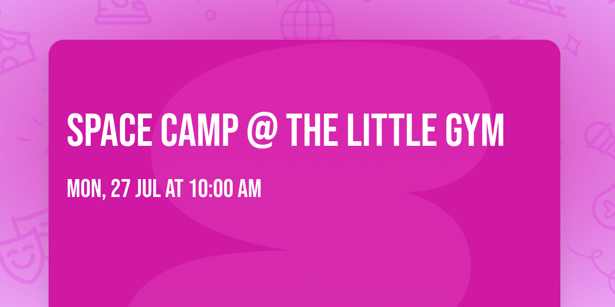 Space Camp @ The Little Gym